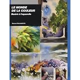 Le monde de la couleur illustr� � l'aquarellepar Roland Palmaerts