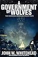 A Government of Wolves: The Emerging American Police State