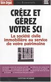 Revue Editions L'Express  / Créez et gérez votre SCI : Les atouts de la société civile immobilière pour constituer et transmettre un patrimoine