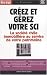 Creez et gerez votre SCI : Les atouts de la societe civile immobiliere pour constituer et transmettre un patrimoine