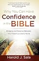 Why You Can Have Confidence in the Bible: Bridging the Distance Between Your Heart and God's Word