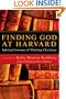 Finding God at Harvard: Spiritual Journeys of Thinking Christians
