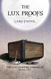 The Lux Proofs (The Lux Campfire Chronicles, Book 1)