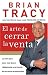 El arte de cerrar la venta: La clave para hacer mas dinero mas rapidamente en el mundo de las ventas profesionales (Spanish Edition)