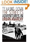Tearing Down the Streets: Adventures in Urban Anarchy