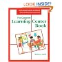 The Complete Learning Center Book: An Illustrated Guide to 32 Different Early Childhood Learning Centers