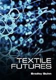 Textile Futures: Fashion, Design and Technology