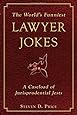 The World's Funniest Lawyer Jokes: A Caseload of Jurisprudential Jest