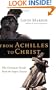 From Achilles to Christ: Why Christians Should Read the Pagan Classics