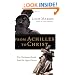 From Achilles to Christ: Why Christians Should Read the Pagan Classics