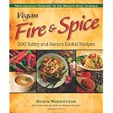 Vegan Fire and Spice: 200 Sultry and Savory Global Recipes