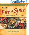 Vegan Fire & Spice: 200 Sultry and Sa...
