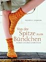 Von der Spitze zum B&uuml;ndchen: Socken stricken andersrum: An der Spitze geht es los