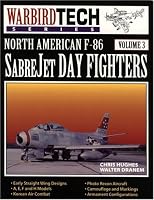 North American F-86 Sabrejet Day Fighters - WarbirdTech Volume 3 (WarbirdTech)