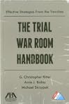 The Trial War Room Handbook: Effectiv...