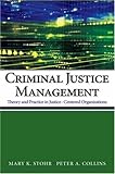 Criminal justice management : theory and practice in justice centered organizations