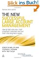 The New Successful Large Account Management: How to Hold onto Your Most Important Customers and Turn Them into Long Term Assets