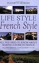 Life Style, French Style: All You Need to Know About Making a Home in France