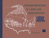 Transportation & Land Use Innovations: When you cant pave your way out of congestion