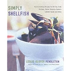 Simply Shellfish: Quick and Easy Recipes for Shrimp, Crab, Scallops, Clams, Mussels, Oysters, Lobster, Squid, and Sides