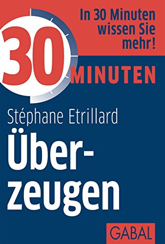 30 Minuten Überzeugen (German Edition)