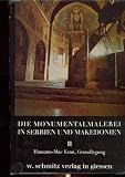 Produkt-Bild: Die Monumentalmalerei in Serbien und Makedonien II Grundlegung zu einer Geschichte der mittelalterlichen Monumentalmalerei in Serbien und Makedonien