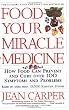Food--Your Miracle Medicine