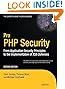 Pro PHP Security: From Application Security Principles to the Implementation of XSS Defenses (Expert's Voice in Open Source)