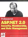 Professional ASP.NET 2.0 Security, Membership, and Role Management (Wrox Professional Guides)