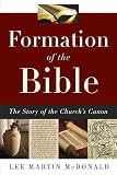 Formation of the Bible : the story of the church's canon
