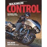 Maximum Control: Mastering Your Heavyweight Bikeby Pat Hahn