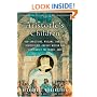 Aristotle's Children: How Christians, Muslims, and Jews Rediscovered Ancient Wisdom and Illuminated the Middle Ages
