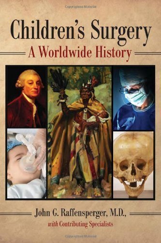 Children's Surgery: A Worldwide History 1st (first) Edition