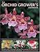 The Orchid Grower's Handbook: Step-by-step Advice for Gardening Indoors and Out, in 300 Clear Photographs
