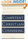 Competent Christian Counseling, Volume One: Foundations and Practice of Compassionate Soul Care