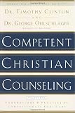 Competent Christian Counseling, Volume One: Foundations and Practice of Compassionate Soul Care