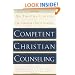 Competent Christian Counseling, Volume One: Foundations and Practice of Compassionate Soul Care