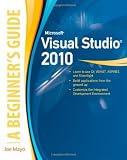 Microsoft Visual Studio 2010: A Beginner's Guide