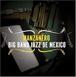 Search : Manzanero Big Band Jazz de Mexico