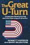The Great U-turn: Corporate Restructuring And The Polarizing Of America