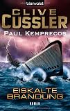 Eiskalte Brandung: Roman - Clive Cussler, Paul Kemprecos