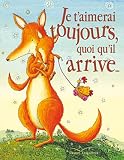 Je t'aimerai toujours quoi qu'il arrive - format tout-carton