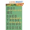 May We Shed These Human Bodies