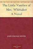 The Little Vanities of Mrs. Whittaker A Novel