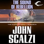 The Sound of Rebellion: The Human Division, Episode 8 | [John Scalzi]