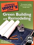 The Complete Idiots Guide to Green Building and Remodeling (Complete Idiots Guides (Lifestyle Paperback))