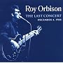 The Last Concert ~ Roy Orbison