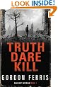 Truth Dare Kill: Danny McRae Series, Book 1