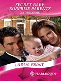 Secret Baby, Surprise Parents (Harlequin Romance)