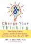 Change Your Thinking: Overcome Stress, Anxiety, and Depression, and Improve Your Life with CBT